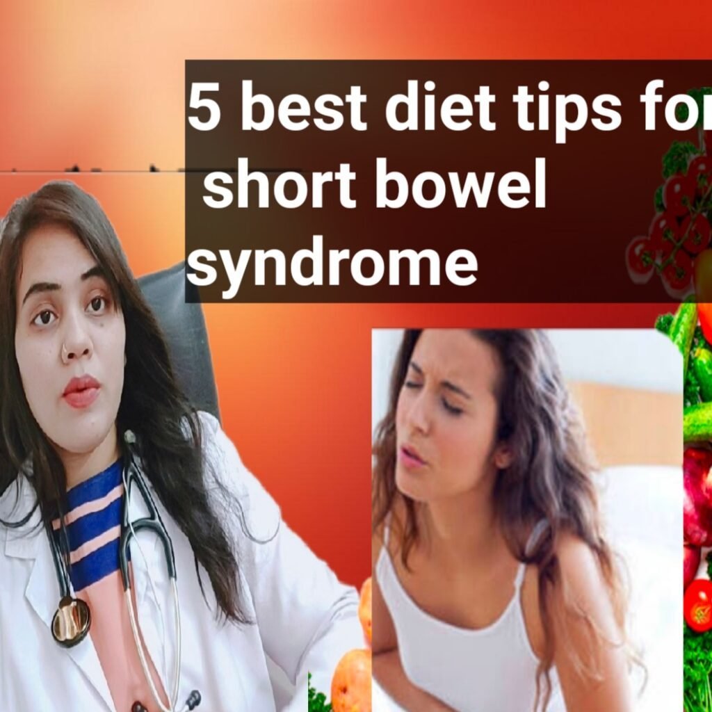 5 best diet tips for short bowel syndrome